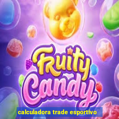 calculadora trade esportivo